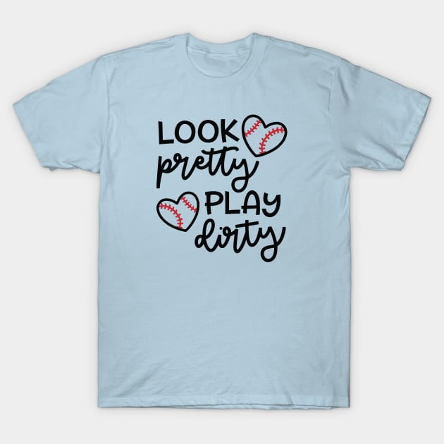 Look Pretty Play Dirty Softball Baseball Mom Cute Funny T-Shirt by GlimmerDesigns
